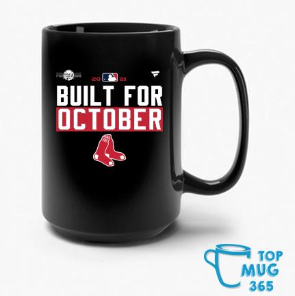 Boston Red Sox 2021 postseason built for October shirt, hoodie, sweatshirt  and tank top