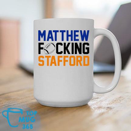 Matthew fucking stafford shirt, hoodie, sweater, long sleeve and tank top