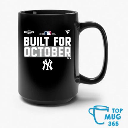 New York Yankees built for october 2021 Postseason shirt, hoodie, sweater,  long sleeve and tank top