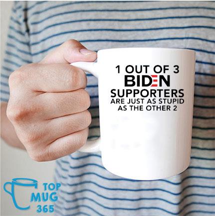 1 out of 3 Biden supporters are just as stupid as the other 2 Mug Mug trang