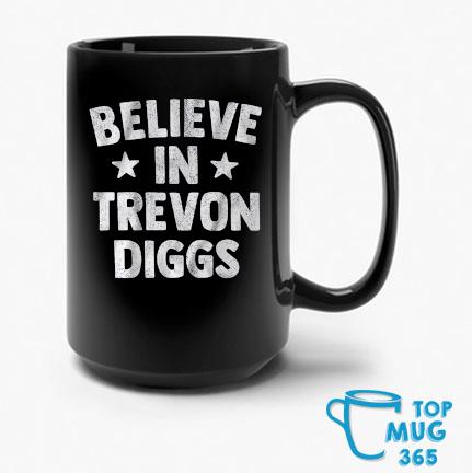 Official Believe in Trevon Diggs Shirt, hoodie, longsleeve tee, sweater