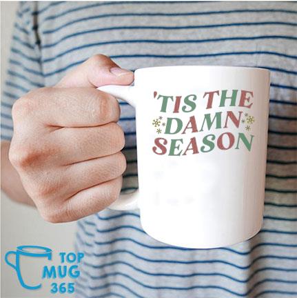 'tis the damn season Mug Mug trang