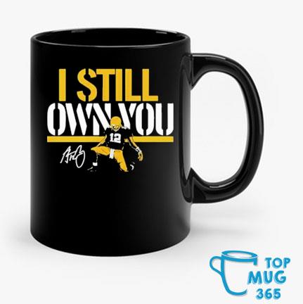 I Still Own You Aaron Rodgers Shirt, hoodie, sweater, long sleeve and tank  top