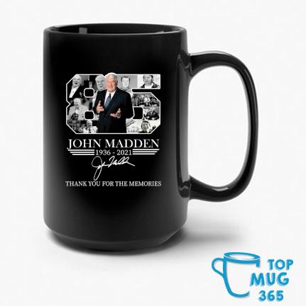 John Madden 85 years 1936-2021 thank you for the memories signature Mug