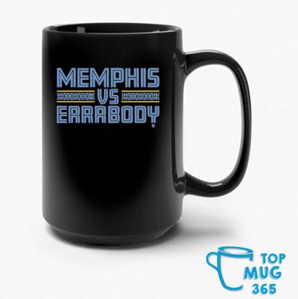 Memphis Vs Errrbody Mug