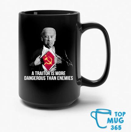 Joe Biden Blood Inside A Traitor Is More Dangerous Than Enemies Mug Hoodie Sweater Long Sleeve And Tank Top