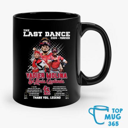 The last Dance 2004 forever Yadier Molina St Louis Cardinals thank You  Legend signature shirt, hoodie, sweater, long sleeve and tank top