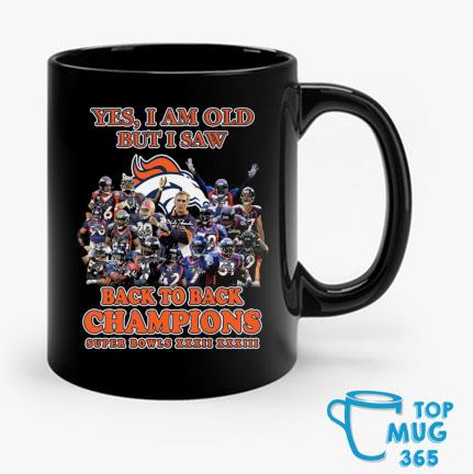 Denver Broncos Yes I am old but I saw back to back super bowl champions  2022 shirt, hoodie, sweater and long sleeve