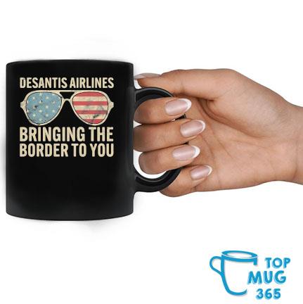 Desantis Airlines Bringing The Border To You Sunglasses Us Flag 2022 Mug Mug đen