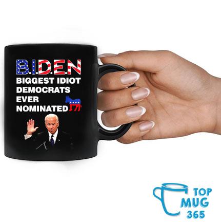 Joe Biden Biggest Idiot Democrats Ever Nominated 2022 Mug, hoodie, sweater,  long sleeve and tank top