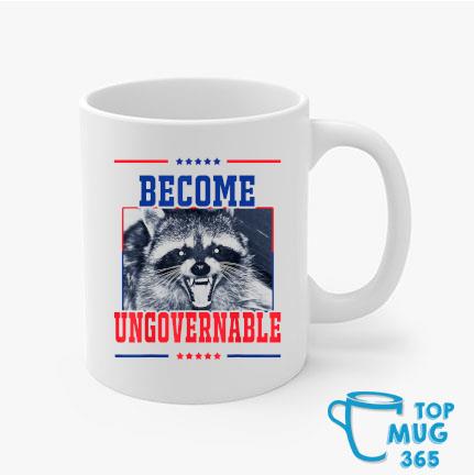 Become Ungovernable Raccoon 2022 Mug Mugs