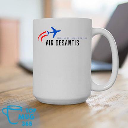 Bringing The Border To You – DeSantis Airlines Political T-Mug