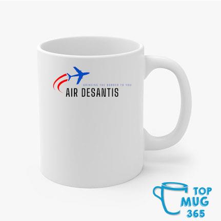Bringing The Border To You – DeSantis Airlines Political T-Mug Mugs