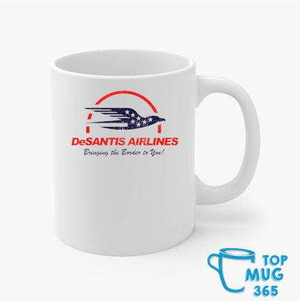 Bringing The Border To You – DeSantis Airlines Political Us Flag T-Mug Mugs