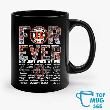 Cincinnati Bengals For Ever Not Just When We Win Signatures 2022 Mug Mug den