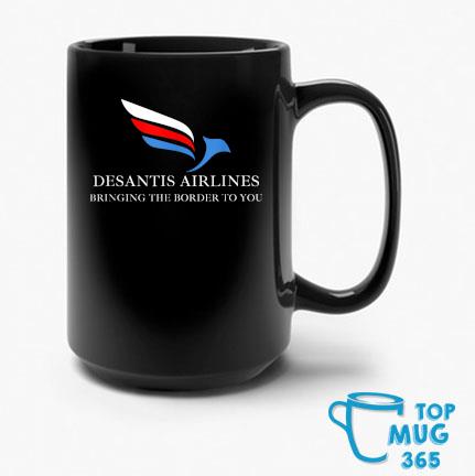 DeSantis Airlines Bringing The Border To You Political T-Mug