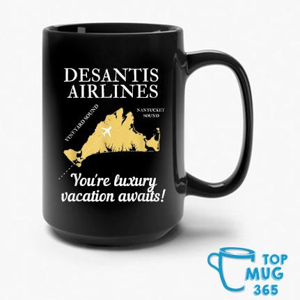 DeSantis Airlines Political Meme Ron DeSantis You're Luxuty Vacation Awaits Mug