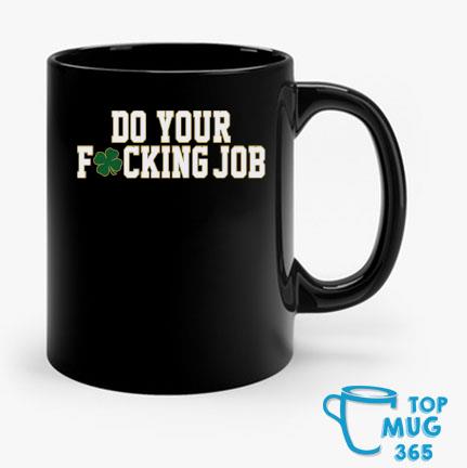 Do Your Fucking Job Mug Mug den