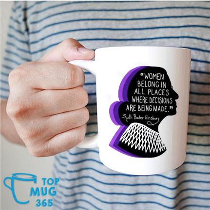Emily Winston Women Belong In All Places Where Decisions Are Being Made Mug Mug trang