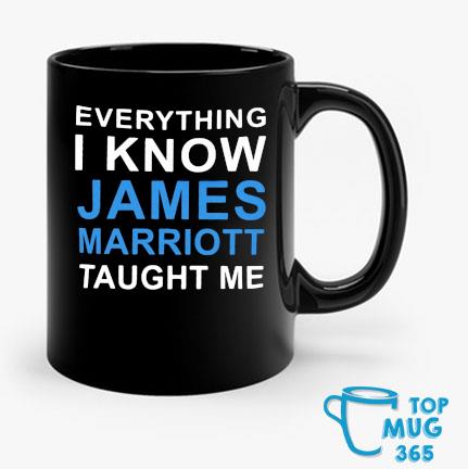 Everything I Know James Marriott Taught Me Mug Mug den