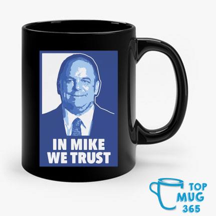 In Mike We Trust T-Mug Mug den