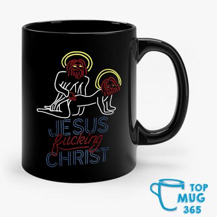 Jesus Fucking Christ Mug Mug den