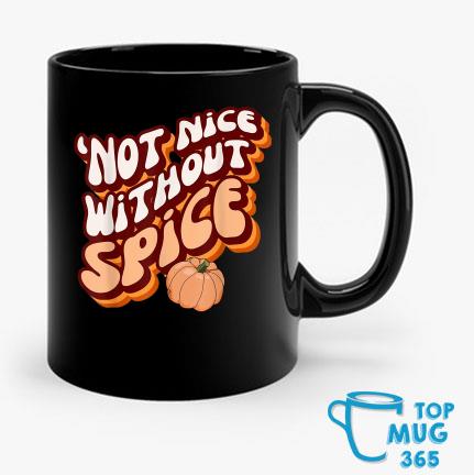 'Not Nice Without Spice RetroPumpkin Spice Mug Mug den