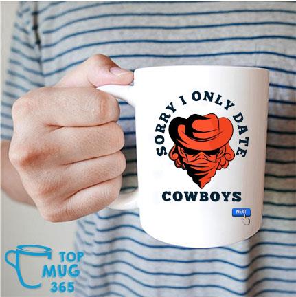 Sorry I Only Date Cowboys Mug Mug trang