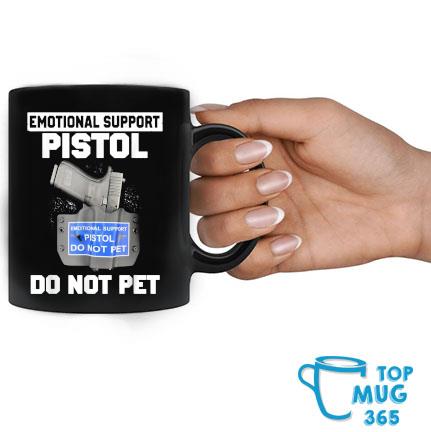 Emotional Support Pistol Do Not Pet Gun Mug Mug đen
