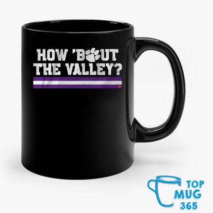Clemson Football How 'bout The Valley 2022 Mug Mug den