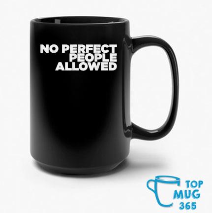 FPC No Perfect People Allowed Mug
