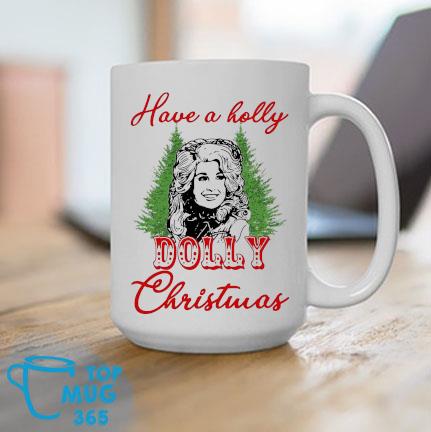 Have A Holly Dolly Christmas Mug