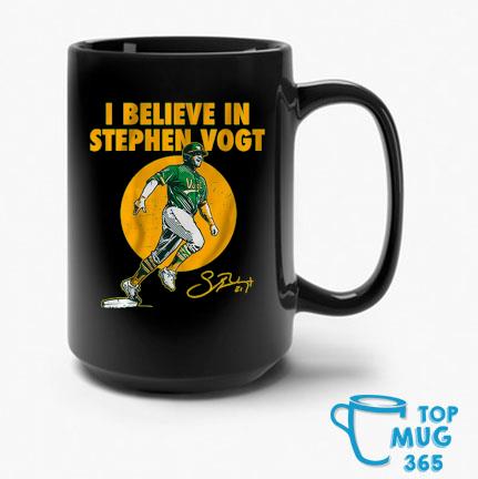 I Believe In Stephen Vogt Signature Mug