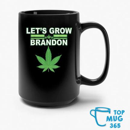 Let's Grow Brandon Cannabis Marijuana Legalization Mug