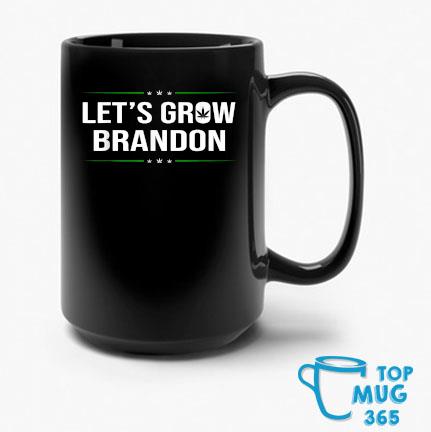 Let's Grow Brandon Joe Biden Cannabis Legalization Mug