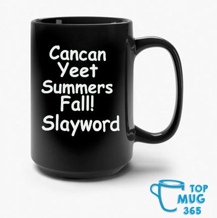 Official Cancan Yeet Summers Fall Slayword Mug
