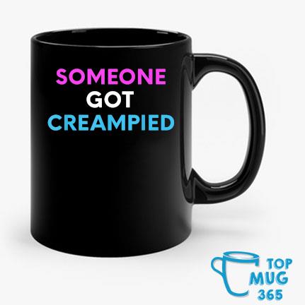Someone Got Creampied Mug Mug den