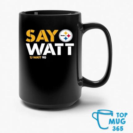 T J Watt Say Watt Pittsburgh Steelers Mug