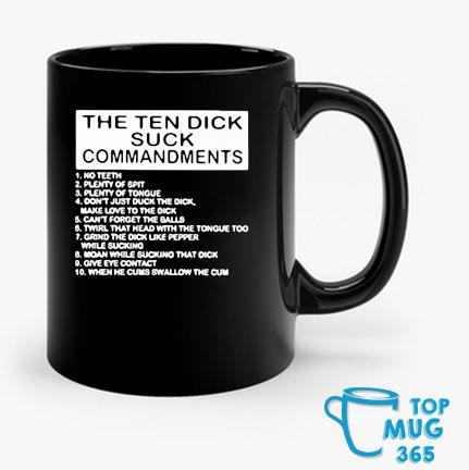The Ten Dick Suck Commandments Mug Mug den