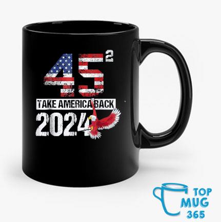 USA Election Trump 2024 Flag 45 Take Usa Back Again Mug Mug den