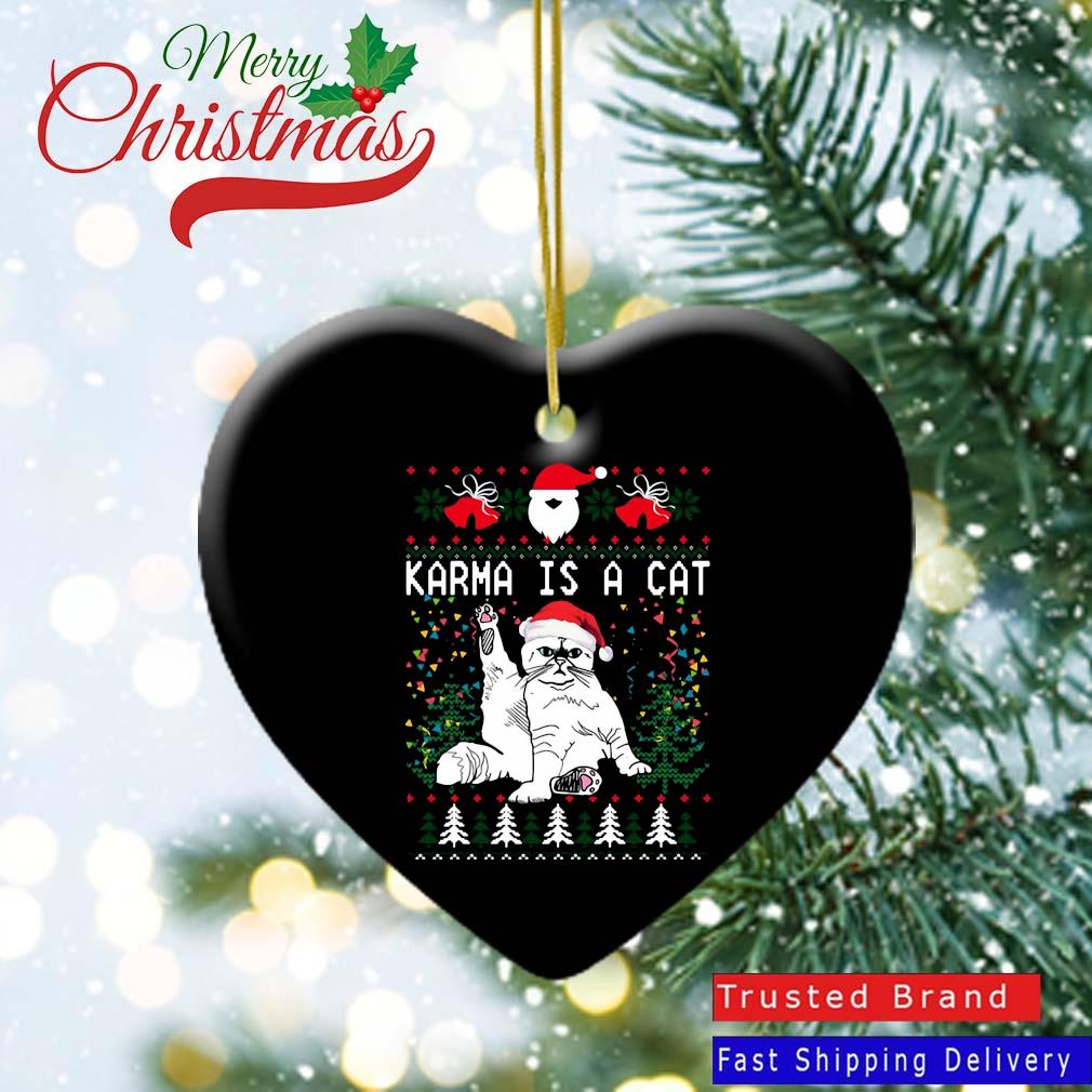 Karma Is A Cat Christmas Ugly Ornament Heart