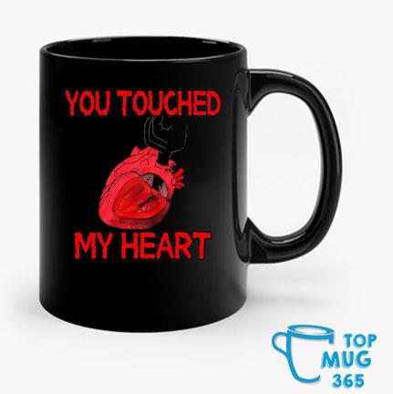 Official You Touched My Heart Mug Mug den