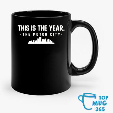 This Is The Year The Motor City Mug Mug den