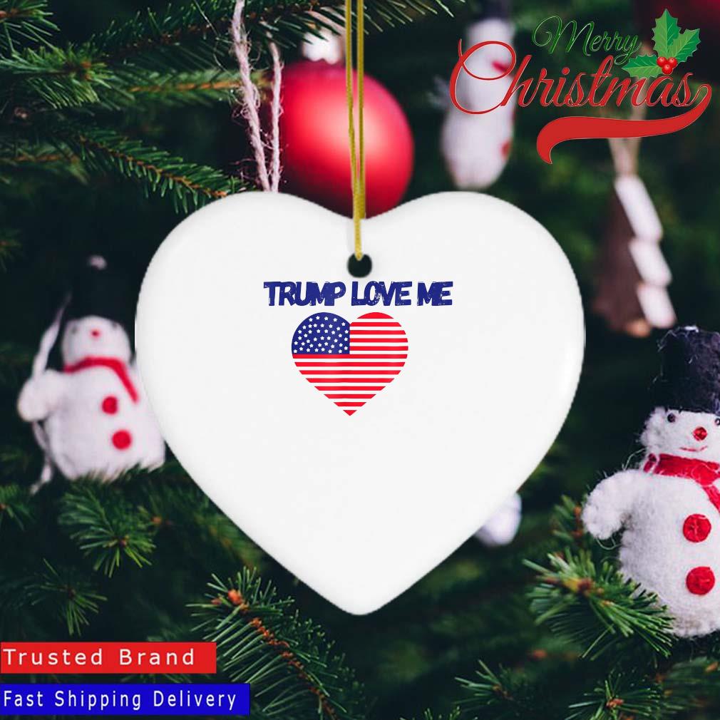 Trump Loves Me Ornament Heart