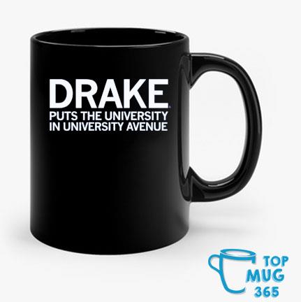 Drake Puts The University In University Avenue Mug Mug den