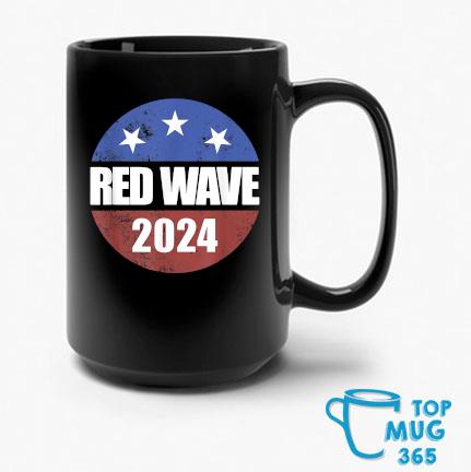 Red Wave 2024 Button Vote Republican 2024 Red Wave Mug, hoodie, sweater