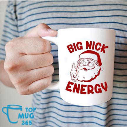Santa Big Nick Energy Merry Christmas 2022 Mug Mug trang
