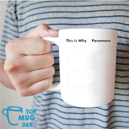 This Is Why Paramore Mug Mug trang