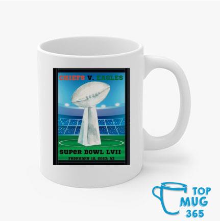 Kansas City Chiefs Vs Philadelphia Eagles Super Bowl LVII February 12, 2023 Az Mug Mugs