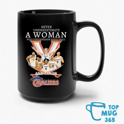 Never Underestimate A Woman Who Understands Basketball And Loves Virginia  Cavaliers T Shirt